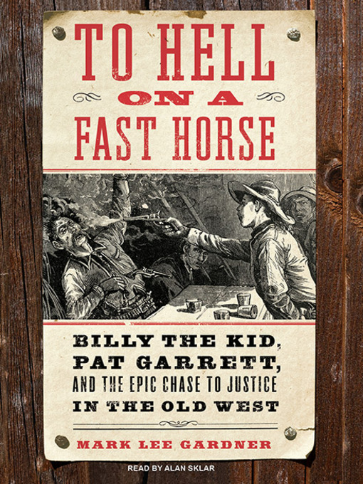 Title details for To Hell on a Fast Horse by Mark Lee Gardner - Available